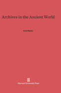 Archives in the Ancient World - Posner, Ernst