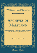 Archives of Maryland: Proceedings and Acts of the General Assembly of Maryland, Oct. 25, 1711-Oct. 9, 1714 (Classic Reprint)