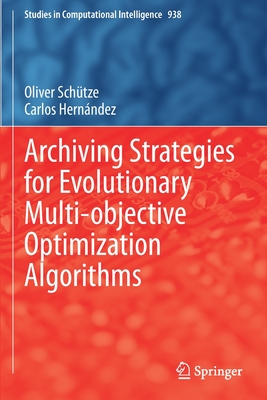 Archiving Strategies for Evolutionary Multi-objective Optimization Algorithms - Schtze, Oliver, and Hernndez, Carlos