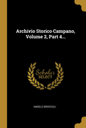 Archivio Storico Campano, Volume 2, Part 4...