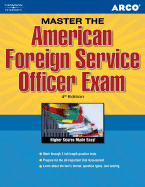 Arco Master the American Foreign Service Officer Exam - Bender, Elaine, and Elowitz, Larry, and Floyd, Arva C