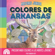 Arcoiris Junior, Colores de Arkansas: Presentando colores a las mentes j?venes