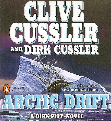 Arctic Drift - Cussler, Clive, and Cussler, Dirk, and Ferrone, Richard (Read by)