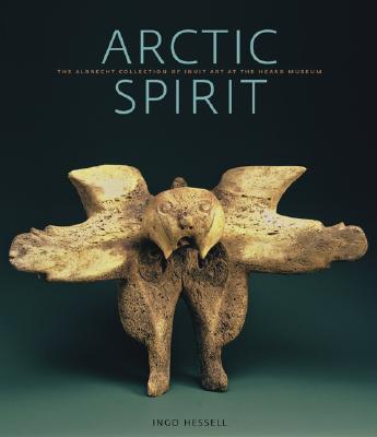 Arctic Spirit: Inuit Art from the Albrecht Collection at the Heard Museum - Hessel, Ingo