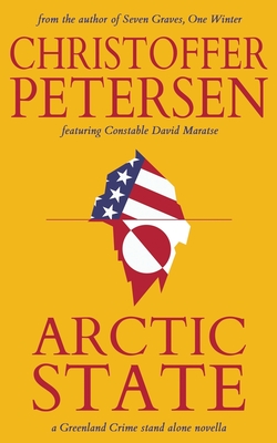 Arctic State: A Constable Maratse Stand Alone novella - Petersen, Christoffer