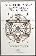Arcturianos Geometria Sagrada - Siimbolos de Cura 2a Edi??o
