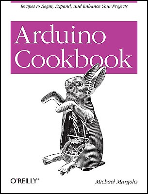 Arduino Cookbook - Margolis, Michael, Dr.