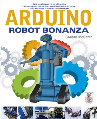 Arduino Robot Bonanza - McComb, Gordon