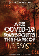 Are Covid-19 Passports the Mark of the beast