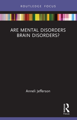 Are Mental Disorders Brain Disorders? - Jefferson, Anneli