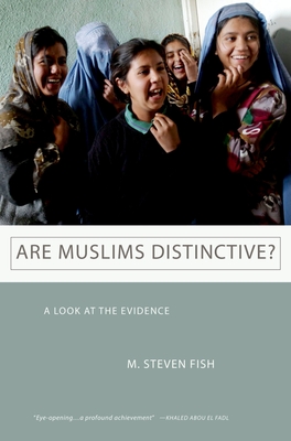 Are Muslims Distinctive?: A Look at the Evidence - Fish, M Steven