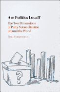 Are Politics Local?: The Two Dimensions of Party Nationalization Around the World