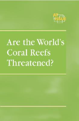 Are the World's Coral Reefs Threatened? - Ferguson, Charlene (Editor)