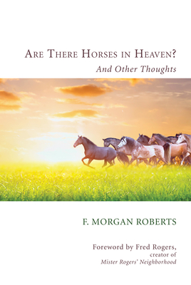 Are There Horses in Heaven? - Roberts, F Morgan