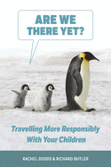 Are We There Yet?: Traveling More Responsibly with Your Children