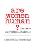 Are Women Human?: And Other International Dialogues