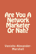 Are You A Network Marketer Or Nah?