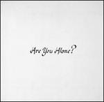 Are You Alone? [LP]