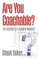 Are You Coachable?: The Science of a Growth Mindset