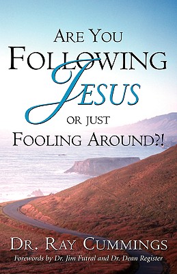 Are You Following Jesus or Just Fooling Around?! - Cummings, Ray
