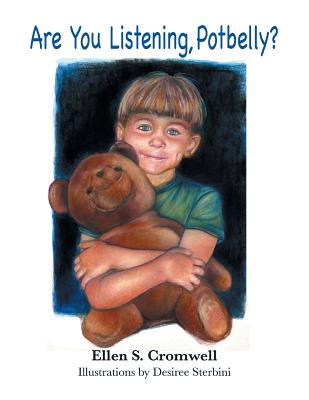 Are You Listening Potbelly?: Children's Picture Book - Cromwell, Ellen S