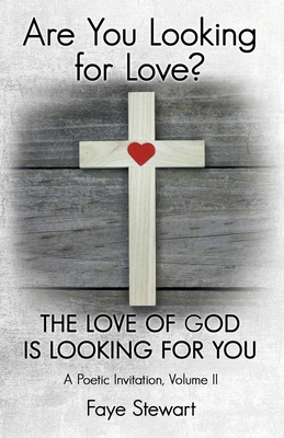 Are You Looking for Love?: The Love of God Is Looking for You - Stewart, Faye