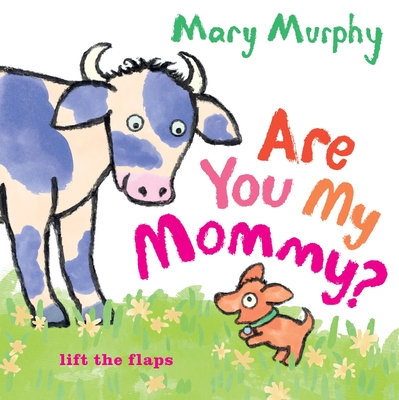 Are You My Mommy? - Murphy, Mary (Illustrator)