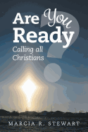 Are You Ready?: Calling all Christians