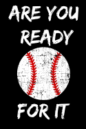 Are You Ready for It: Grunge Distressed Baseball Notebook College Rule Journal