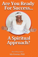 Are You Ready for Success, A Spiritual Approach?