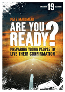 Are You Ready?: Preparing Young People to Live Their Confirmation