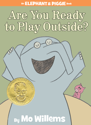 Are You Ready to Play Outside?-An Elephant and Piggie Book - Willems, Mo