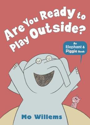 Are You Ready to Play Outside? - Willems, Mo