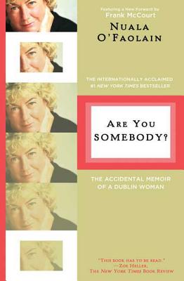 Are You Somebody?: The Accidental Memoir of a Dublin Woman - O'Faolain, Nuala