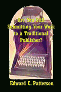 Are You Still Submitting Your Work to a Traditional Publisher?