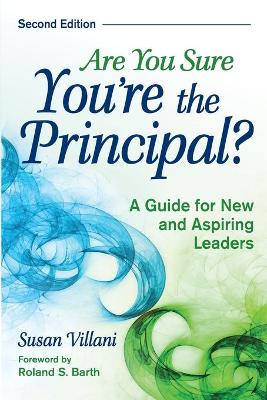 Are You Sure You re the Principal?: A Guide for New and Aspiring Leaders - Villani, Susan
