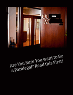 Are You Sure You Want to be a Paralegal? Read This First!