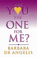 Are You the One for Me?: How to Have the Relationship You'Ve Always Wanted