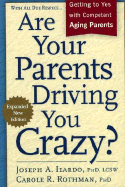 Are Your Parents Driving You Crazy?: Getting to Yes with Competent Aging Parents - Ilardo, Joseph A, Ph.D, L.C.S.W., and Rothman, Carole R, PH.D.