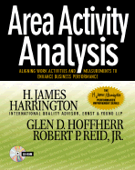 Area Activity Analysis: Aligning Work Activities & Measurements to Enhance Business Performance (Book + CD-ROM)