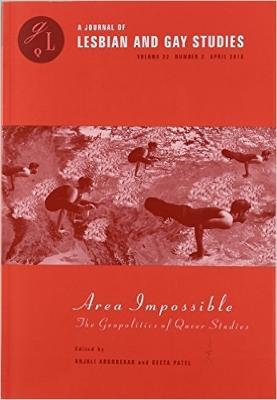 Area Impossible: The Geopolitics of Queer Studies - Arondekar, Anjali (Editor), and Patel, Geeta H (Editor)