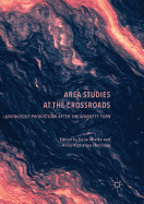 Area Studies at the Crossroads: Knowledge Production After the Mobility Turn