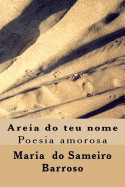 Areia do teu nome: Poesia amorosa