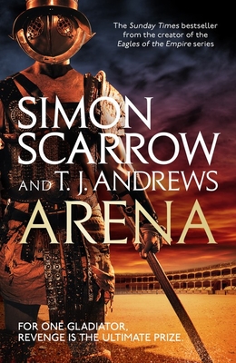Arena - Scarrow, Simon, and Andrews, T. J.