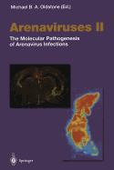 Arenaviruses II: The Molecular Pathogenesis of Arenavirus Infections