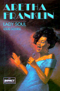 Aretha Franklin, Lady Soul - Gourse, Leslie