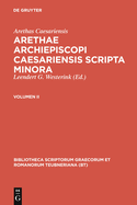 Arethae Archiepiscopi Caesariensis Scripta Minora: Volumen II