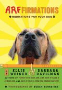 Arffirmations: Meditations for Your Dog
