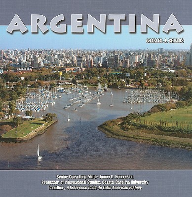 Argentina - Shields, Charles J, and Henderson, James D, Dr. (Editor)