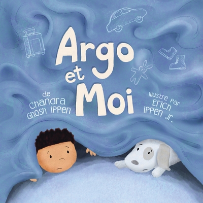 Argo et moi: D?couvrir enfin la protection et l'amour d'une famille - Ippen, Chandra Ghosh, and Ippen, Erich (Illustrator)